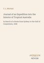 T. L. Mitchell; Titel: Journal of an Expedition into the Interior of Tropical Australia; Verlag: Antiquum Novum.