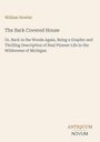 Buchtitel: "The Bark Covered House". Autor: William Nowlin. Verlag: Antiquum Novum. Beige Hintergrund, minimalistisches Design.