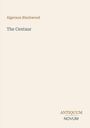 "Algernon Blackwood", "The Centaur", "ANTIQUM NOVUM". Schlichtes Design auf beigem Hintergrund.