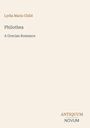 Text: Lydia Maria Child, Philothea, A Grecian Romance; Logo unten rechts: Antiquum Novum. Cremefarbener Hintergrund.