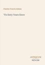 Text: "Charles Francis Adams", "'Tis Sixty Years Since", "ANTIQUM NOVUM". Beige Hintergrund.