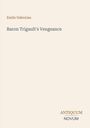 Oben steht "Emile Gaboriau", darunter "Baron Trigault's Vengeance". Unten rechts ist "ANTIQUM NOVUM". Beige Hintergrund.