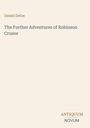 Titel: "The Further Adventures of Robinson Crusoe", Autor: Daniel Defoe. Unten ein Logo mit "ANTIQUM NOVUM".