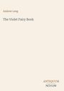 Oben steht "Andrew Lang". Im Zentrum steht "The Violet Fairy Book". Unten ist das Logo "ANTIQUM NOVUM". Beige Hintergrund.