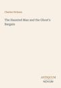 "Charles Dickens. The Haunted Man and the Ghost's Bargain. ANTIQUUM NOVUM." Schwarzer Text auf beigem Hintergrund.