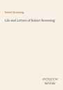"Robert Browning. Life and Letters of Robert Browning. ANTIQUUM NOVUM." Schlichtes Design mit beige Hintergrund.