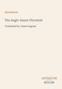 Text: "Anonymous", "The Anglo-Saxon Chronicle", "Translated by James Ingram", "ANTIQUM NOVUM". Schlichtes, helles Design.