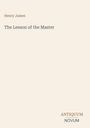 Titel: "The Lesson of the Master". Autor: Henry James. Unten rechts "ANTIQUM NOVUM". Heller Hintergrund.