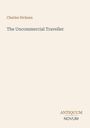 Text oben: "Charles Dickens", darunter "The Uncommercial Traveller". Unten rechts: "ANTIQUM NOVUM". Dezenter Hintergrund.