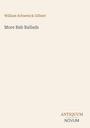 William Schwenck Gilbert: More Bab Ballads, Buch