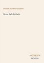 William Schwenck Gilbert: More Bab Ballads, Buch