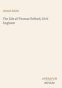 Samuel Smiles: The Life of Thomas Telford, Civil Engineer, Buch