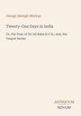 "Twenty-One Days in India" von George Aberigh-Mackay, Untertitel: "Or, the Tour of Sir Ali Baba K.C.B.; and, the Teapot Series". Beige Hintergrund.