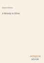 "Keene Abbott - A Melody in Silver." Unten steht "ANTIQUM NOVUM". Heller Hintergrund, schlichte Gestaltung.
