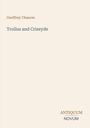 „Troilus and Criseyde“ von Geoffrey Chaucer, Antiquum Novum. Schlichtes, cremefarbenes Coverdesign.