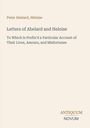 Titel: "Letters of Abelard and Heloise." Autoren: Peter Abelard, Héloïse. Unten rechts: "ANTIQUM NOVUM". Schlichtes Design.