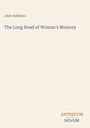 Der Text auf hellem Hintergrund lautet:

Jane Addams

The Long Road of Woman's Memory

UNTIQUUM NOVUM