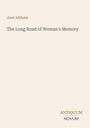 Autor: Jane Addams. Titel: The Long Road of Woman's Memory. Unten rechts steht "Antiquum Novum". Heller Hintergrund.