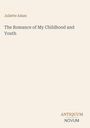 Titel: "The Romance of My Childhood and Youth". Autor: Juliette Adam. Unten steht "ANTIQUM NOVUM". Schlichter Hintergrund.
