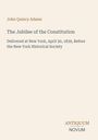 Texten: John Quincy Adams, The Jubilee of the Constitution, Delivered in New York, April 30, 1839. Unten rechts ein Logo.