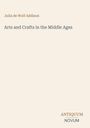 Text: "Julia de Wolf Addison, Arts and Crafts in the Middle Ages, ANTIQUUM NOVUM." Hellbeiger Hintergrund, minimalistisch.