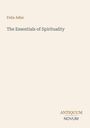 Text oben: "Felix Adler". Mitte: "The Essentials of Spirituality". Unten rechts: "ANTIQUM NOVUM". Heller Hintergrund.