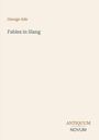 „George Ade, Fables in Slang“. Unten steht „ANTIQUM NOVUM“. Schlichte, cremefarbene Buchcovergestaltung.