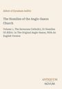 Abbot of Eynsham Aelfric. Homilies of the Anglo-Saxon Church. Antiquum Novum unten rechts. Beigefarbener Hintergrund.