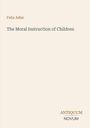 "Felix Adler: The Moral Instruction of Children" in einfacher Schrift auf beigem Hintergrund. Unten rechts "ANTIQUM NOVUM".