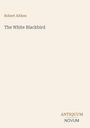 Text: "Robert Aitken, The White Blackbird, ANTIQUUM NOVUM." Schlichte Gestaltung mit beigem Hintergrund.