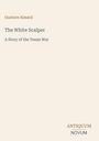 Titel: "The White Scalper: A Story of the Texan War" von Gustave Aimard. Unten: "ANTIQUM NOVUM". Einfache, beige Gestaltung.