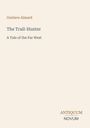 Oberer Text: "Gustave Aimard". Mittig: "The Trail-Hunter, A Tale of the Far West". Unten: "ANTIQUM NOVUM". Beige Hintergrund.