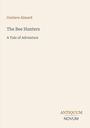 Titel: "The Bee Hunters: A Tale of Adventure" von Gustave Aimard. Unten steht "ANTIQUM NOVUM". Heller Hintergrund.