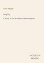 Buchtitel: "Arqtiq". Untertitel: "A Study of the Marvels at the North Pole". Autorin: Anna Adolph. Unten: "ANTIQUM NOVUM".