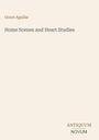 Oben: "Grace Aguilar". Mitte: "Home Scenes and Heart Studies". Unten rechts ein Logo: "ANTIQUM NOVUM". Beiger Hintergrund.