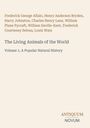 Text: 
- Autoren: Frederick George Aflalo und andere.
- Titel: "The Living Animals of the World".
- Untertitel: "Volume 1, A Popular Natural History".
- Stil: Schlichtes Layout, helles Design.