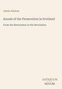 Auf beigem Hintergrund steht: James Aikman, Annals of the Persecution in Scotland, und das Logo ANTIQUUM NOVUM.