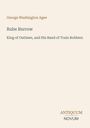 "Rube Burrow: King of Outlaws and His Band of Train Robbers." Beige Hintergrund, minimalistisches Design.