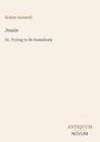 Titel: "Jessie". Untertitel: "Or, Trying to Be Somebody". Autor: Walter Aimwell. Logo unten: "ANTIQUM NOVUM".