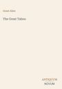 Titel: "The Great Taboo", Autor: Grant Allen, Verleger: ANTIQUUM NOVUM. Heller Hintergrund, schlichte Typografie.