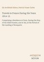 Sir Archibald Alison, Patrick Fraser Tytler. Travels in France During the Years 1814-15. Logo: ANTIQUUM NOVUM.