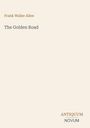 „Frank Waller Allen“, „The Golden Road“, Logo „ANTIQUM NOVUM“. Schlichte Gestaltung auf hellem Hintergrund.