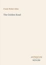 Oben steht "Frank Waller Allen", darunter "The Golden Road". Unten rechts befindet sich ein Logo mit "ANTIQUM NOVUM".