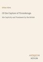 "Ethan Allen. Of the Capture of Ticonderoga: His Captivity and Treatment by the British." Unten rechts ein Logo: ANTIQUUM NOVUM.