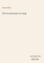 Buchtitel: "The Evolutionist at Large" von Grant Allen. Unten rechts ein Logo mit "ANTIQUM NOVUM". Hintergrund in Beige.