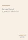"Horatio Alger Jr. Strive and Succeed Or, The Progress of Walter Conrad ANTIQUUM NOVUM" auf beige Hintergrund.