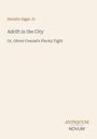 Text: Horatio Alger Jr., "Adrift in the City", Untertitel: "Or, Oliver Conrad's Plucky Fight", Logo: ANTIQUUM NOVUM.
