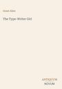 „Grant Allen, The Type-Writer Girl“. Unten steht „ANTIQUM NOVUM“. Beigefarbener Hintergrund.