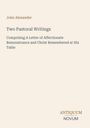 John Alexander, "Two Pastoral Writings". Unten: "ANTIQUM NOVUM". Hellgelber Hintergrund, minimalistisches Design.