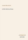 Text: "Louisa May Alcott", "Little Button Rose", "ANTIQUM NOVUM".  
Einfaches, minimalistisches Design mit Text.